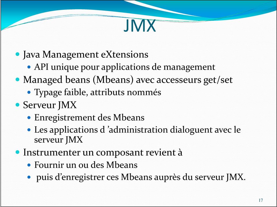des Mbeans Les applications d administration dialoguent avec le serveur JMX Instrumenter un