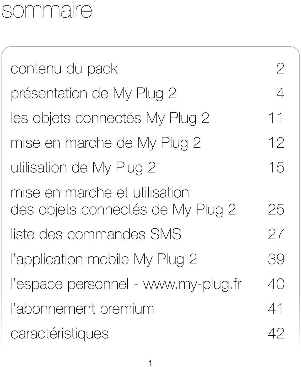 des objets connectés de My Plug 2 25 liste des commandes SMS 27 l application mobile My
