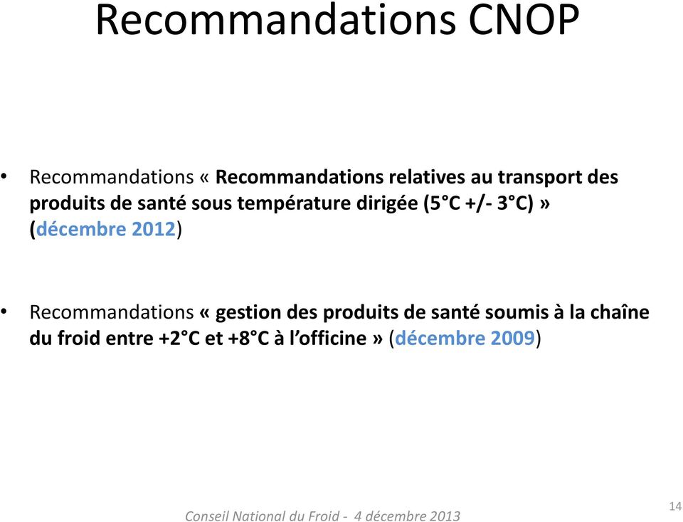 C)» (décembre 2012) Recommandations «gestion des produits de santé