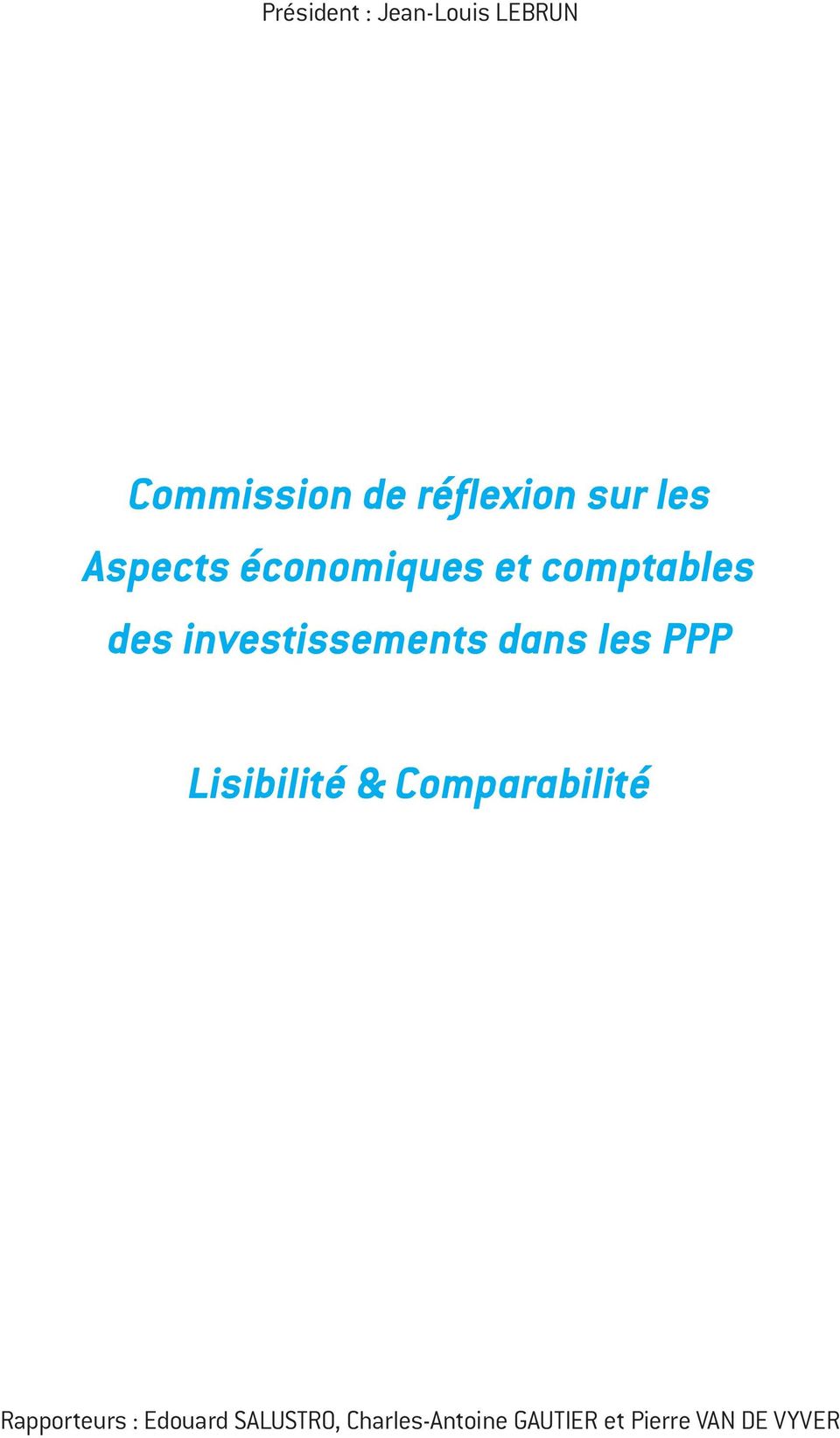 dans les PPP Lisibilité & Comparabilité Rapporteurs :