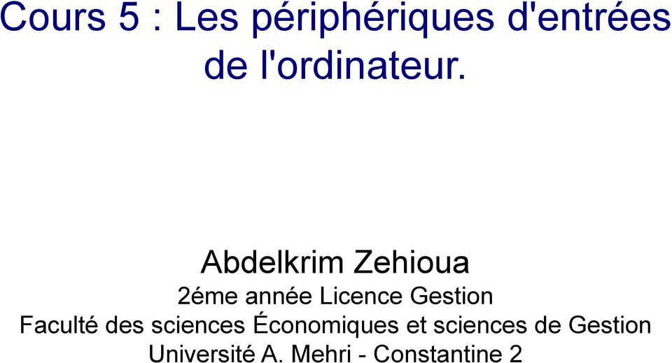 Abdelkrim Zehioua 2éme année Licence Gestion