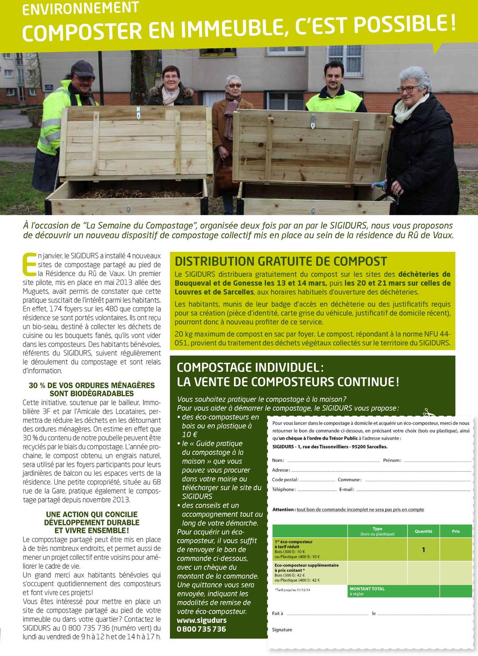 résidence du Rû de Vaux. En janvier, le SIGIDURS a installé 4 nouveaux sites de compostage partagé au pied de la Résidence du Rû de Vaux.