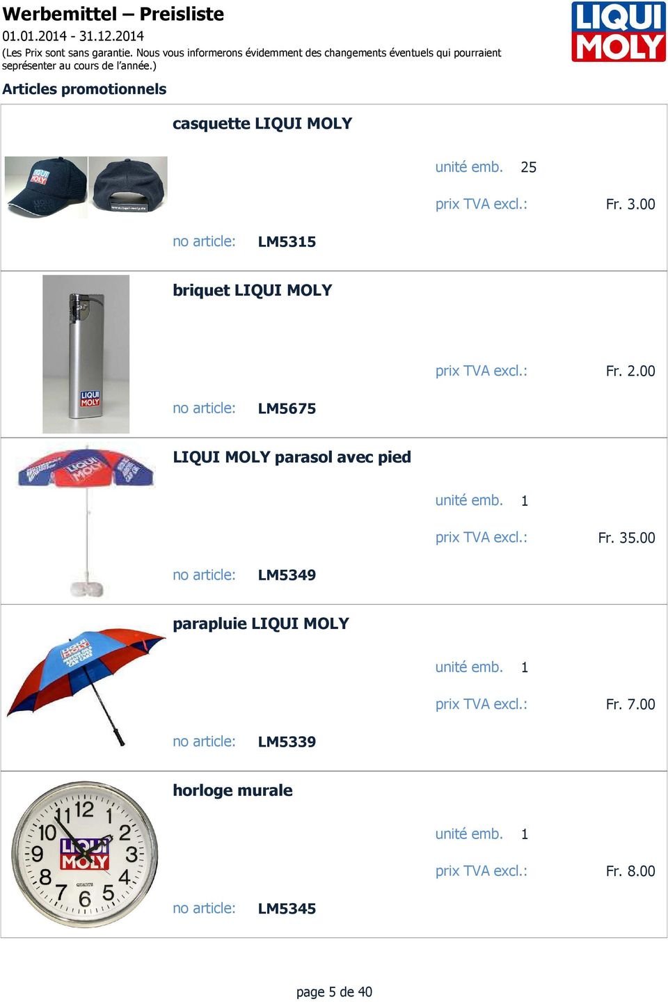 00 no article: LM5675 LIQUI MOLY parasol avec pied prix TVA excl.: Fr. 35.