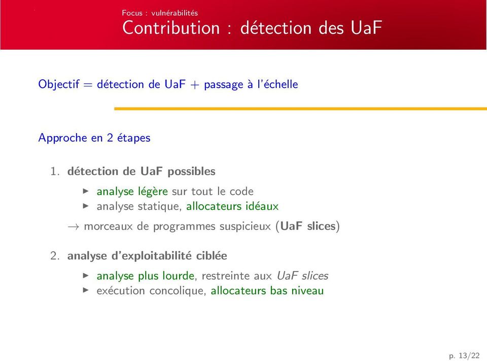 détection de UaF possibles analyse légère sur tout le code analyse statique, allocateurs idéaux