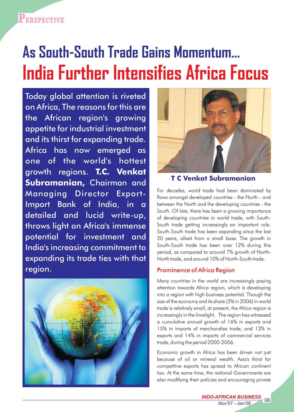 Venkat Subramanian, Chairman and Managing Director Export- Import Bank of India, in a detailed and lucid write-up, throws light on Africa's immense potential for investment and India's increasing