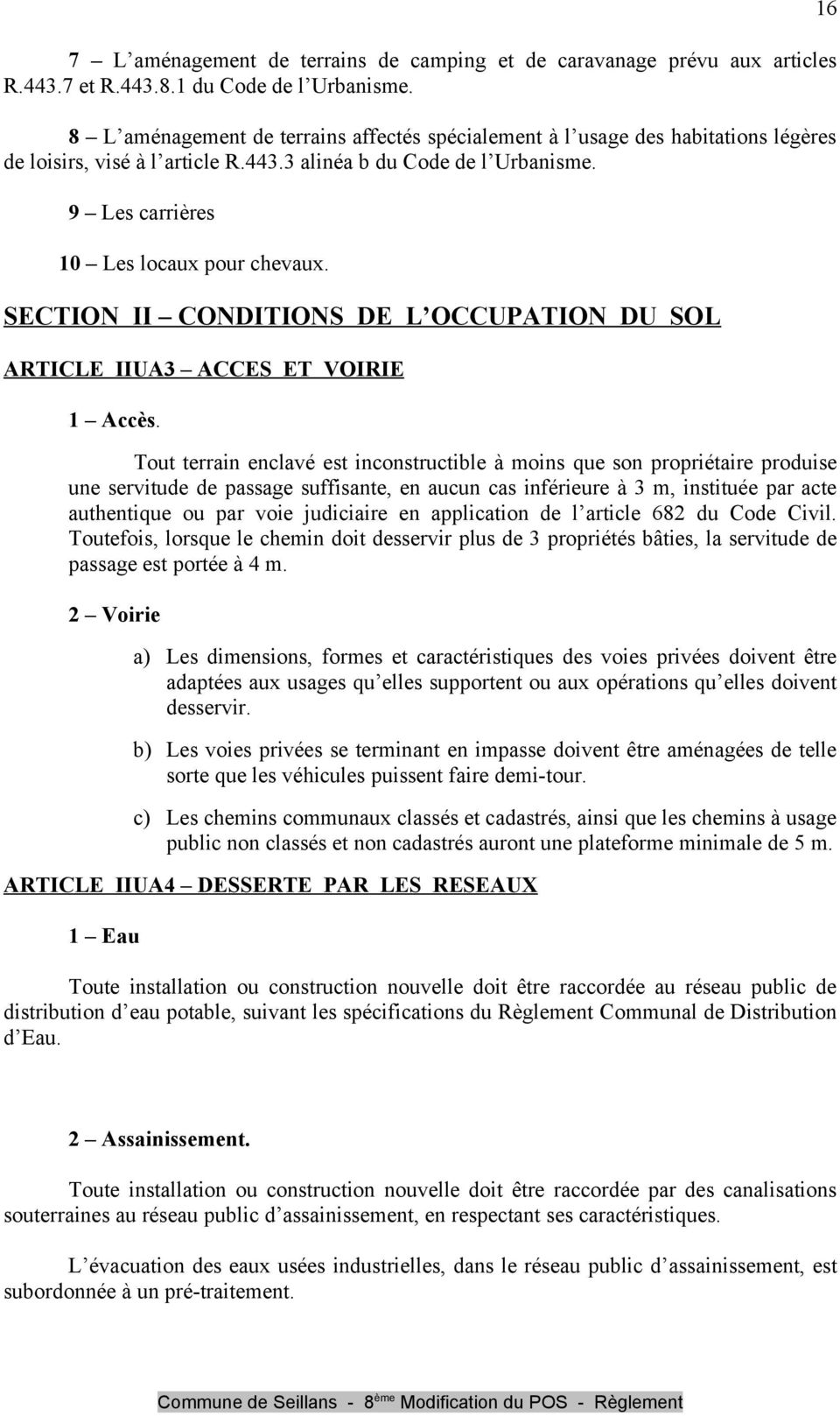 SECTION II CONDITIONS DE L OCCUPATION DU SOL ARTICLE IIUA3 ACCES ET VOIRIE 1 Accès.