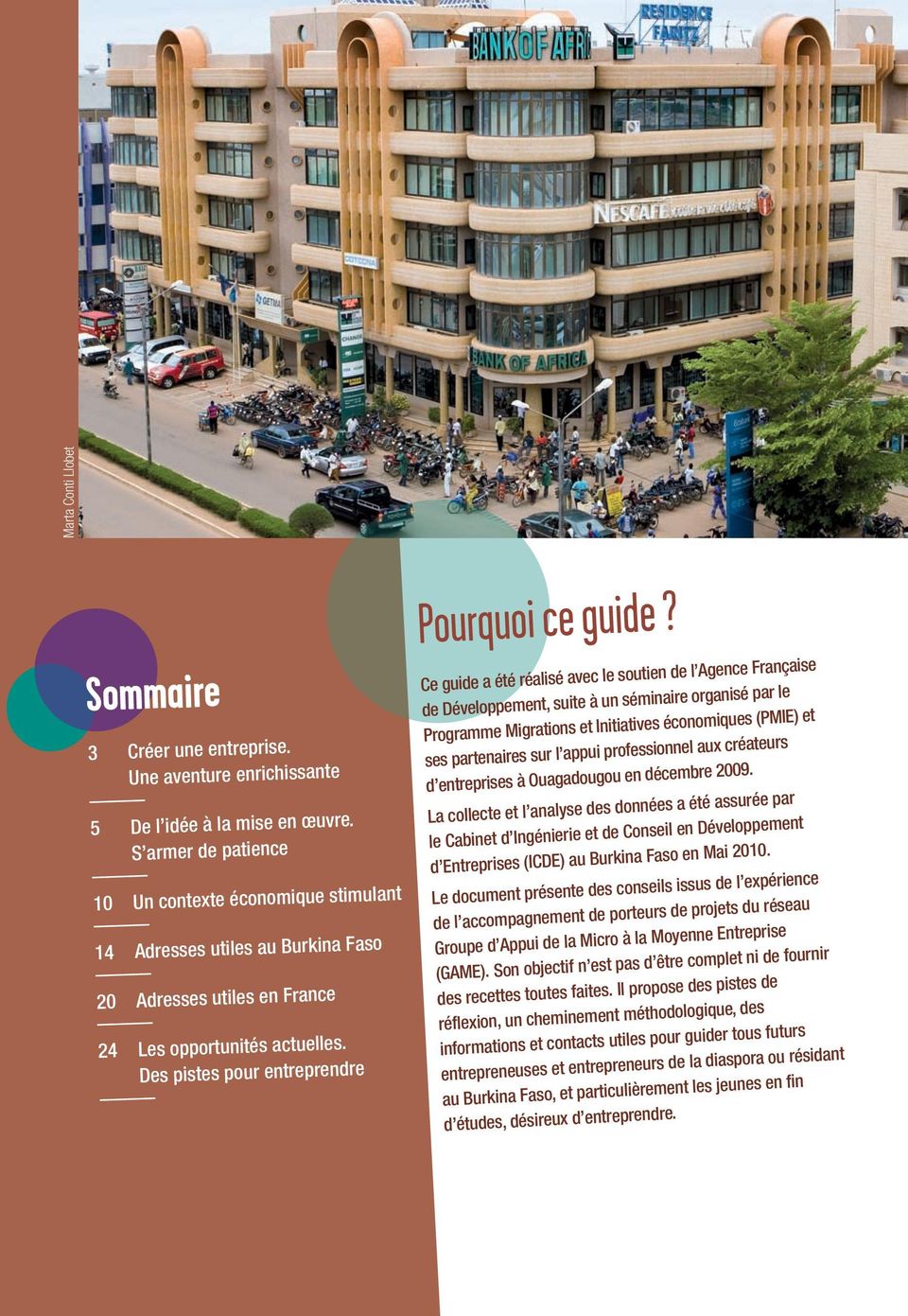 Ce guide a été réalisé avec le soutien de l Agence Française de Développement, suite à un séminaire organisé par le Programme Migrations et Initiatives économiques (PMIE) et ses partenaires sur l