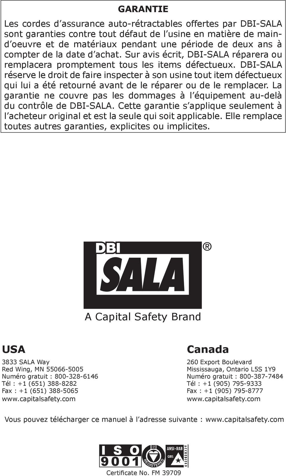 DBI-SALA réserve le droit de faire inspecter à son usine tout item défectueux qui lui a été retourné avant de le réparer ou de le remplacer.