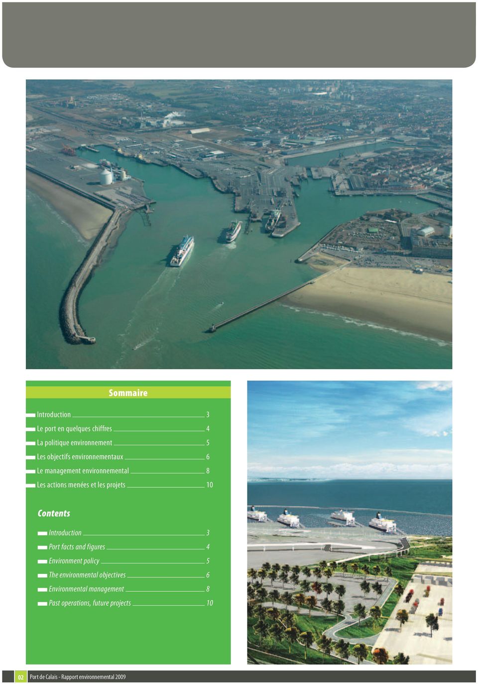 Introduction 3 Port facts and figures 4 Environment policy 5 The environmental objectives 6