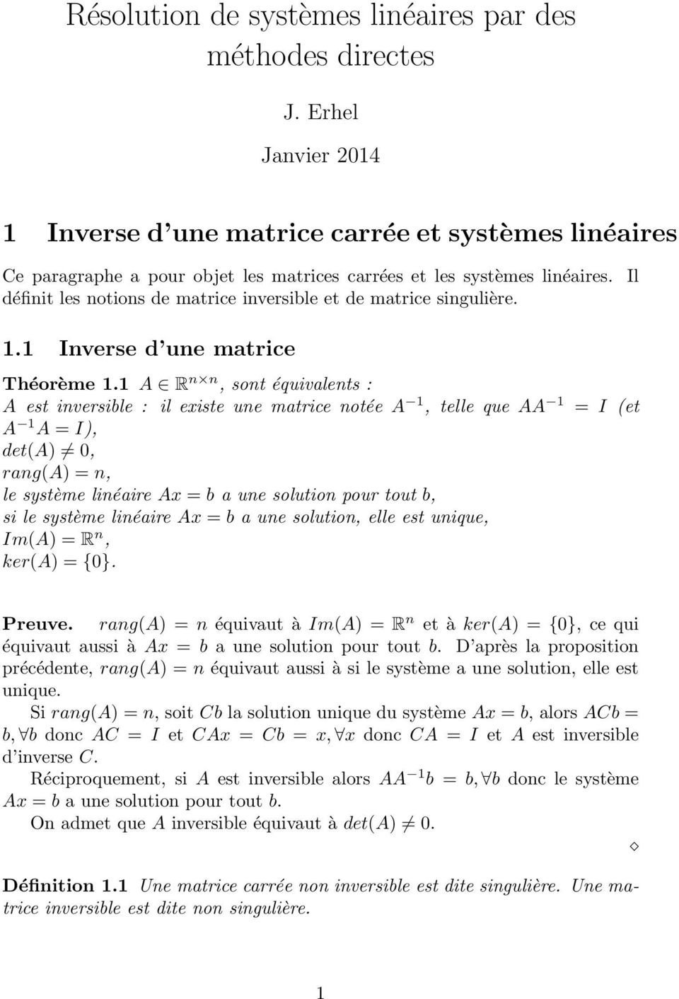 définit les notions de matrice inversible et de matrice singulière. Il 1.1 Inverse d une matrice Théorème 1.