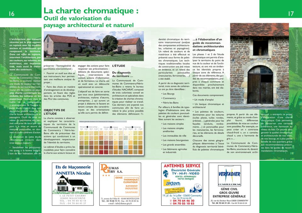 La Communauté de Communes de Commentry / Nérisles-Bains, a souhaité réaliser une étude de couleur sur l ensemble du territoire intercommunal afin de mettre en place une charte concernant les enduits,