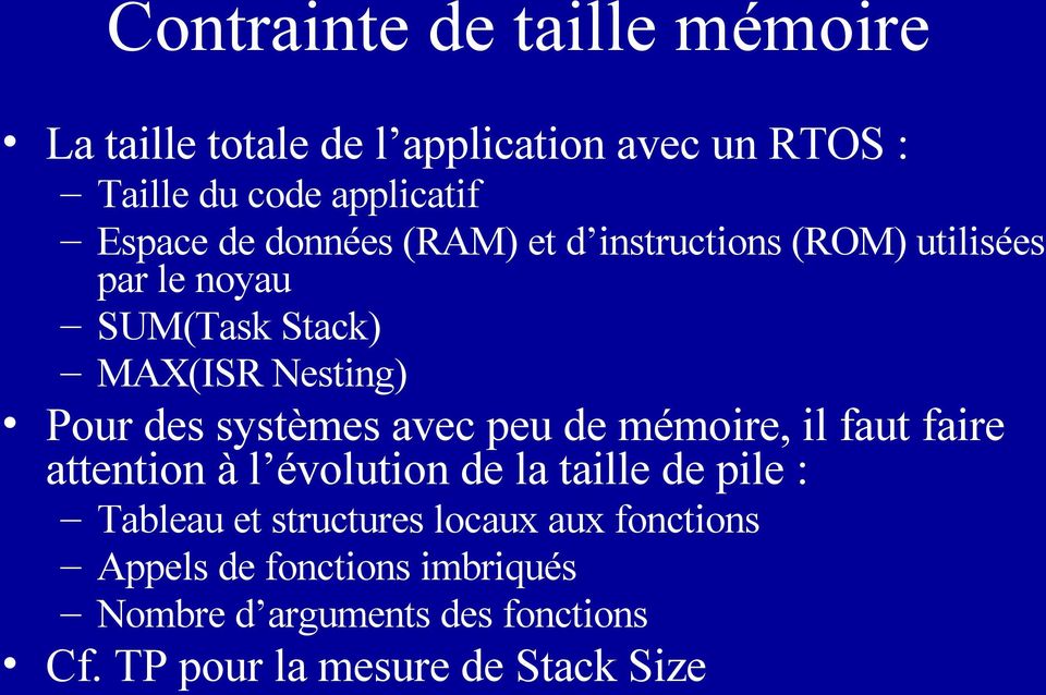 systèmes avec peu de mémoire, il faut faire attention à l évolution de la taille de pile : Tableau et structures