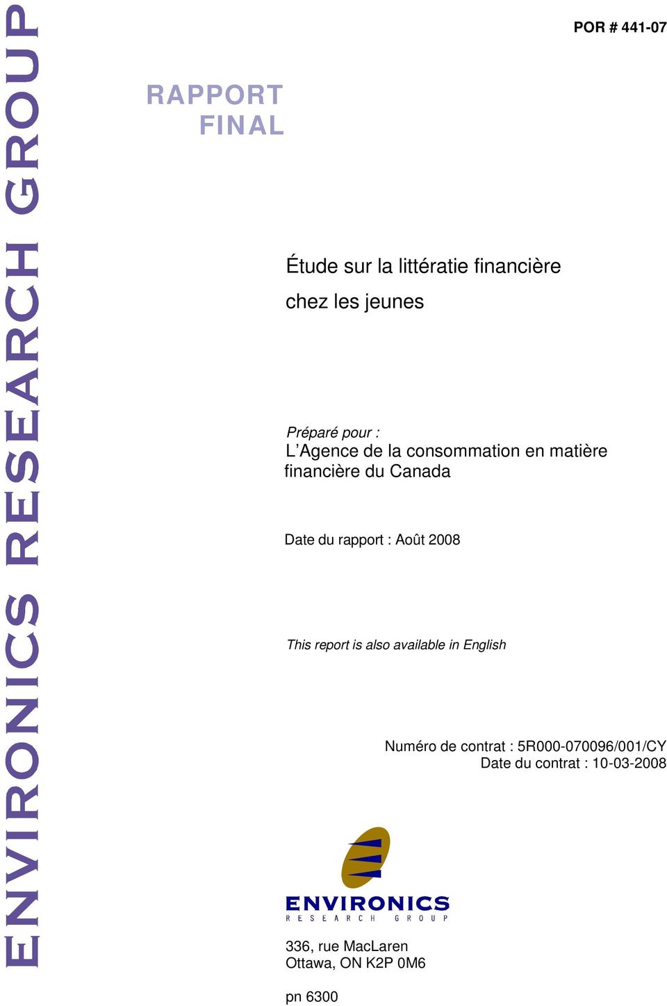 rapport : Août 2008 This report is also available in English Numéro de contrat :