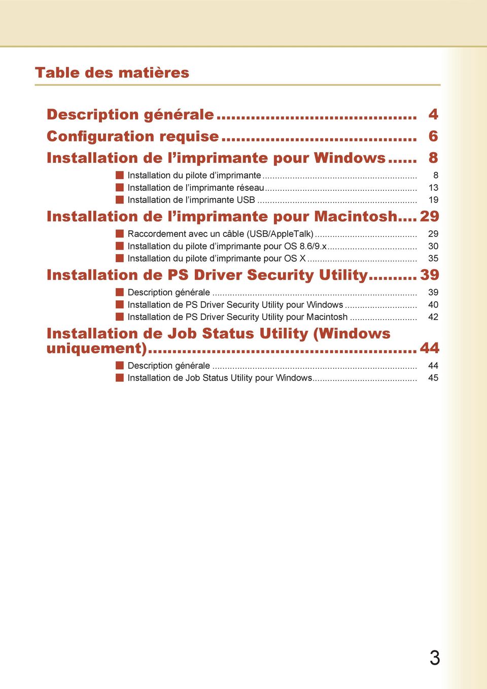 .. 35 Installation de PS Driver Security Utility... 39 Description générale... 39 Installation de PS Driver Security Utility pour Windows.