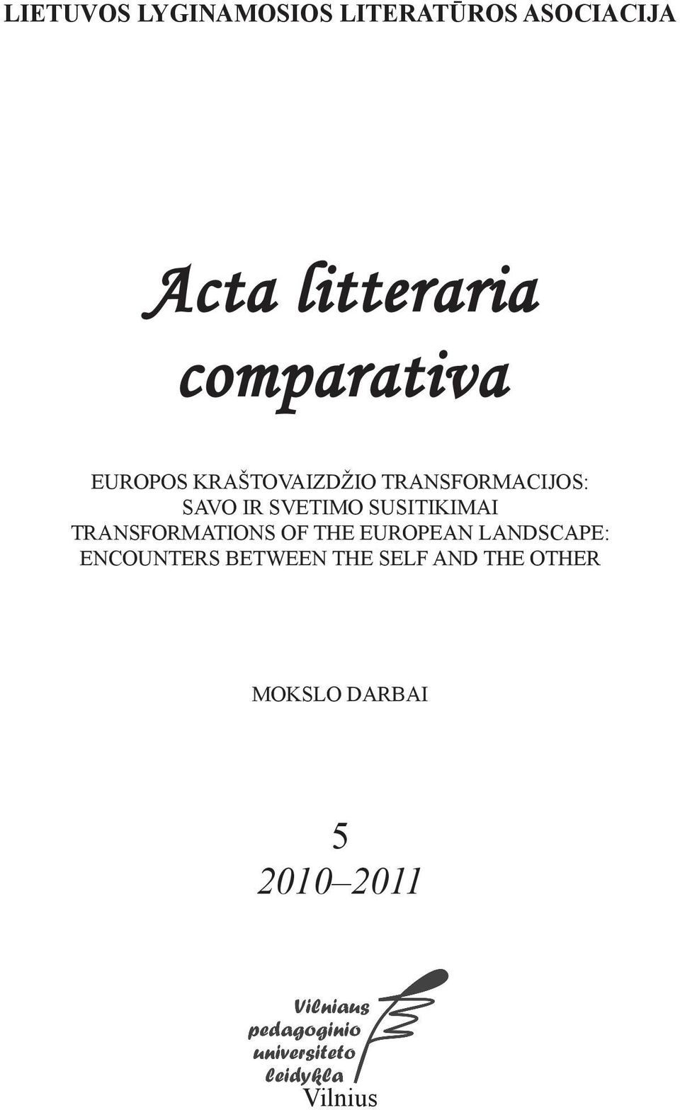 SVETIMO SUSITIKIMAI TRANSFORMATIONS OF THE EUROPEAN LANDSCAPE: