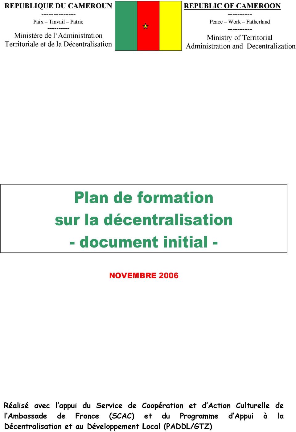 Decentralization Plan de formation sur la décentralisation - document initial - NOVEMBRE 2006 Réalisé avec l appui du Service de