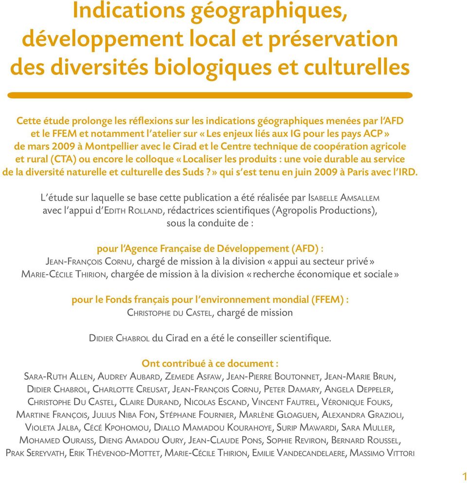 «Localiser les produits : une voie durable au service de la diversité naturelle et culturelle des Suds?» qui s est tenu en juin 2009 à Paris avec l IRD.