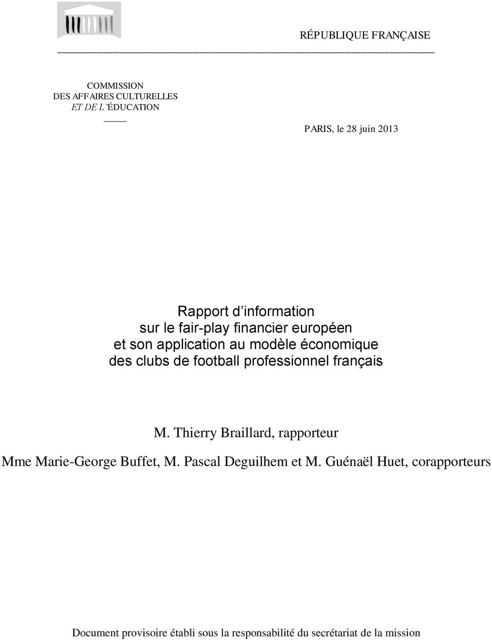football professionnel français M. Thierry Braillard, rapporteur Mme Marie-George Buffet, M.