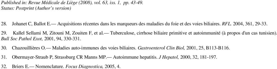 Bull Soc Pathol Exot, 2001, 94, 330-331. 30. Chazouillières O. Maladies auto-immunes des voies biliaires.