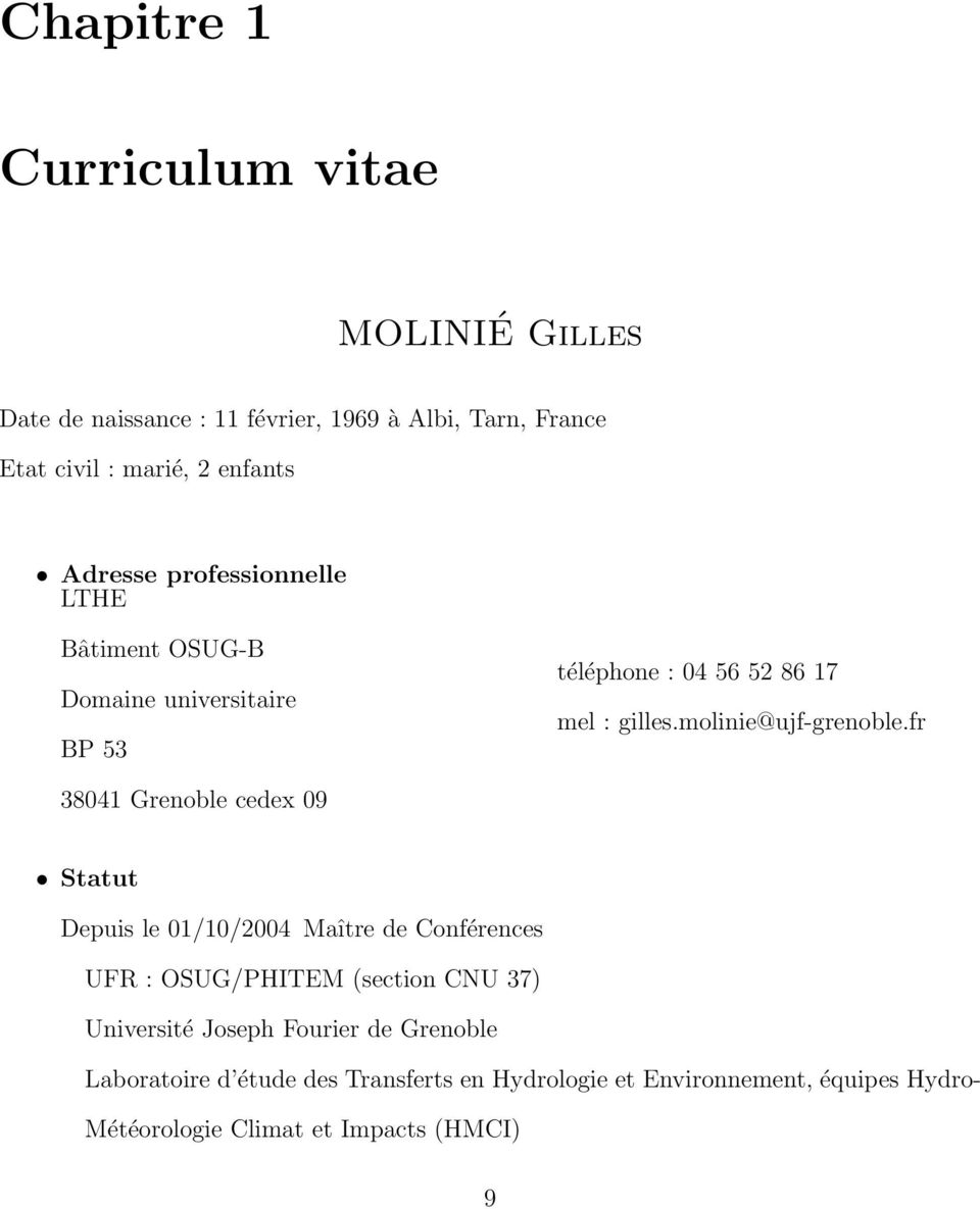 fr 38041 Grenoble cedex 09 Statut Depuis le 01/10/2004 Maître de Conférences UFR : OSUG/PHITEM (section CNU 37) Université Joseph