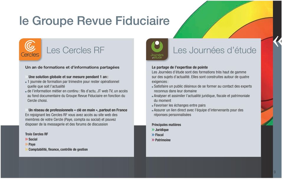 Un réseau de professionnels «clé en main», partout en France En rejoignant les Cercles RF vous avez accès au site web des membres de votre Cercle (Paye, compta ou social) et pouvez disposer de la