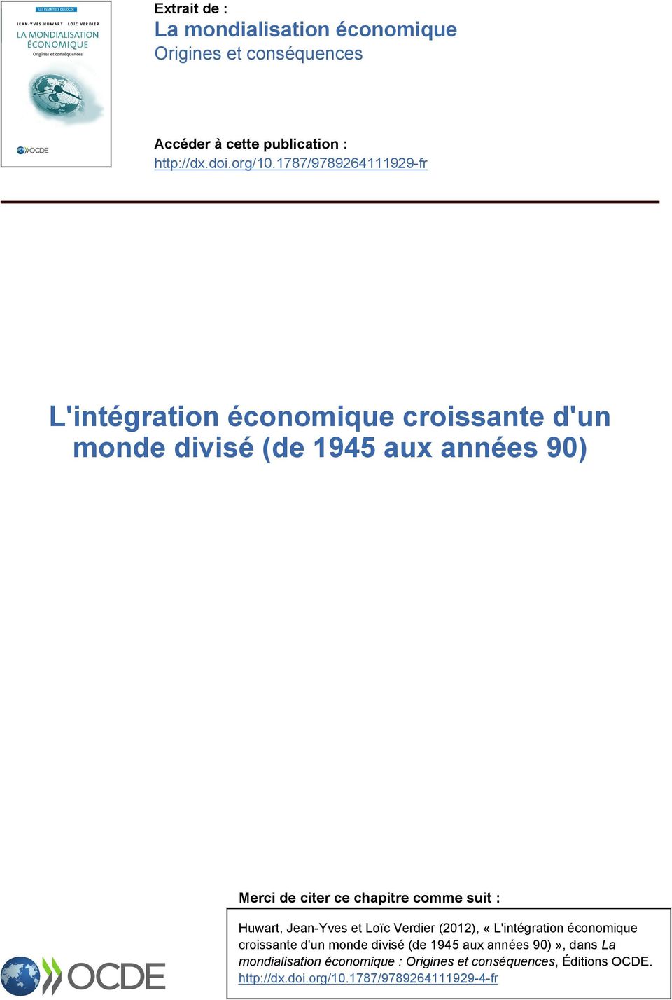 chapitre comme suit : Huwart, Jean-Yves et Loïc Verdier (2012), «L'intégration économique croissante d'un monde divisé (de