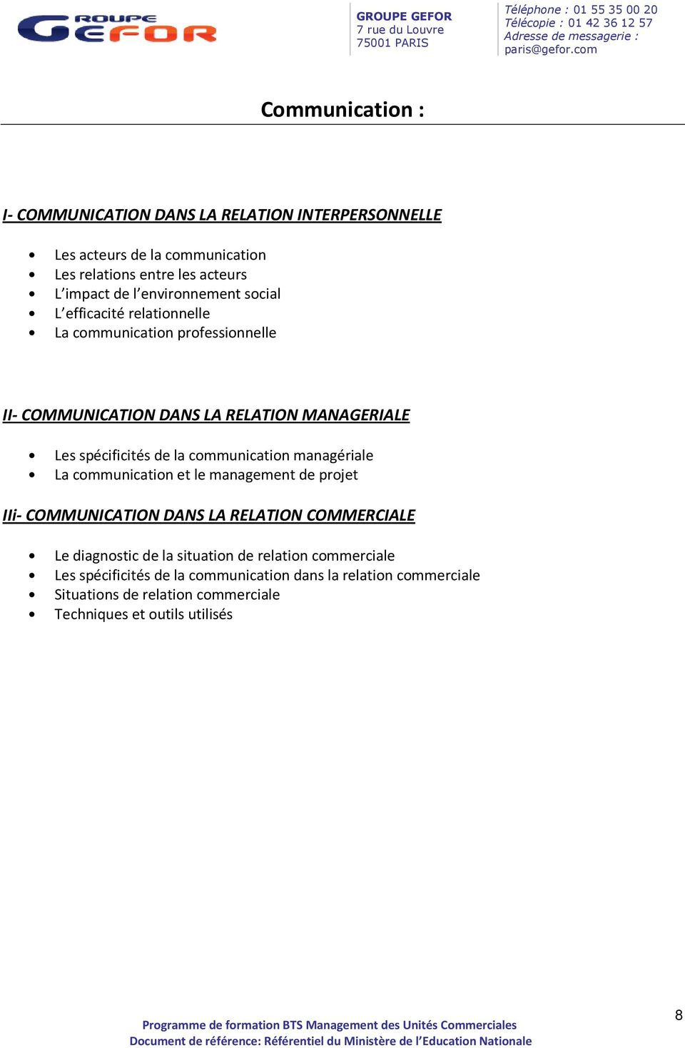 la communication managériale La communication et le management de projet IIi- COMMUNICATION DANS LA RELATION COMMERCIALE Le diagnostic de la