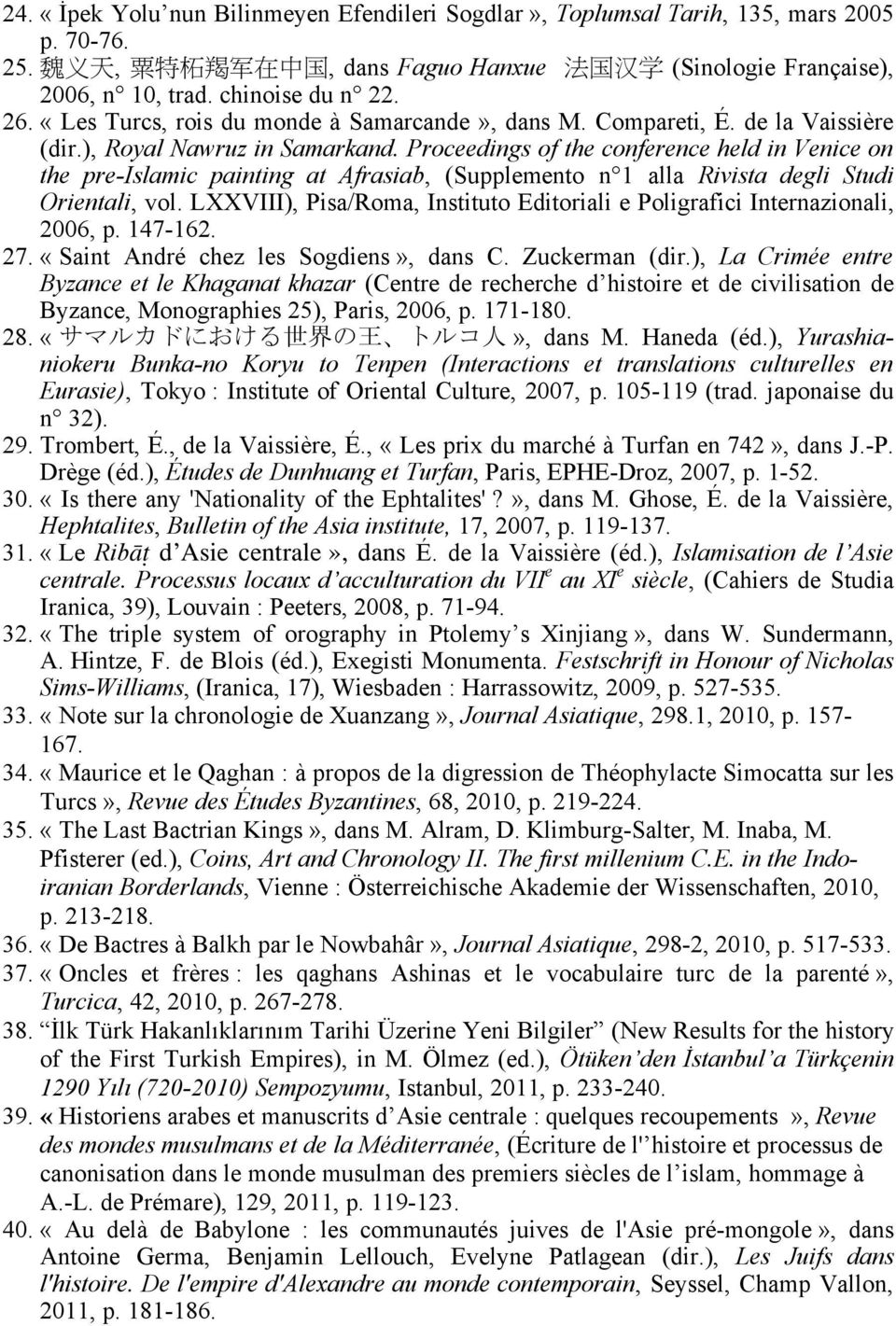 Proceedings of the conference held in Venice on the pre-islamic painting at Afrasiab, (Supplemento n 1 alla Rivista degli Studi Orientali, vol.
