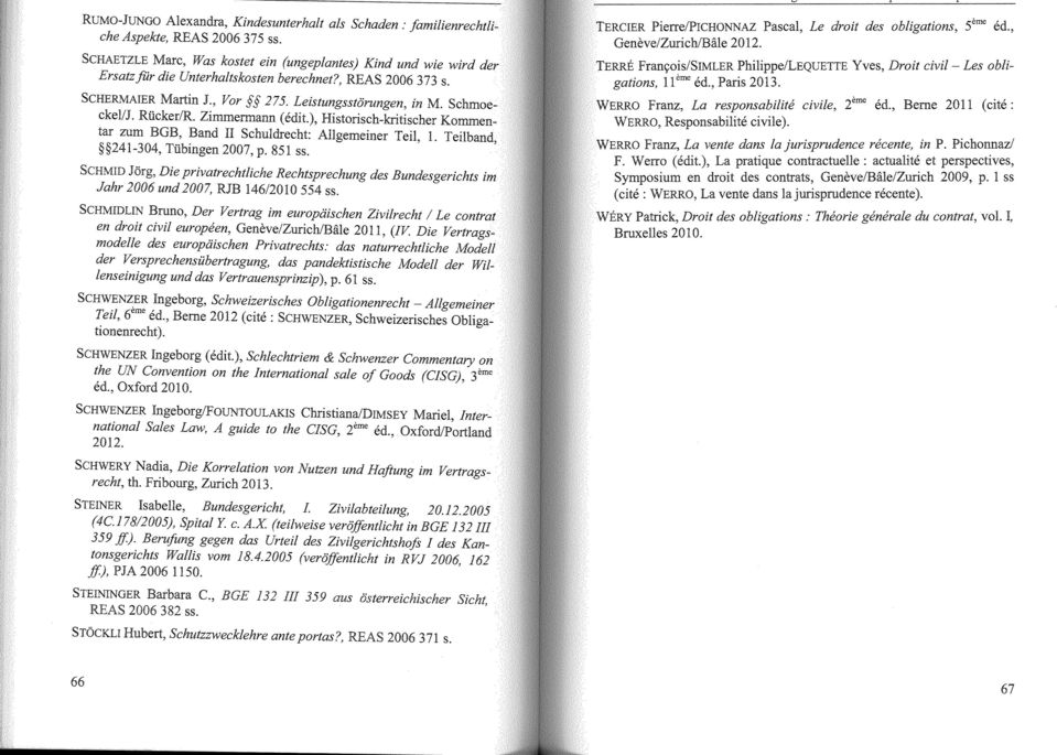 Riicker/R. Zimmermann (edit.), Historisch-kritischer Kommentar zum BGB, Band II Schuldrecht: AHgemeiner 1. Teilband, 241-304, Tubingen 2007, p. 851 ss.