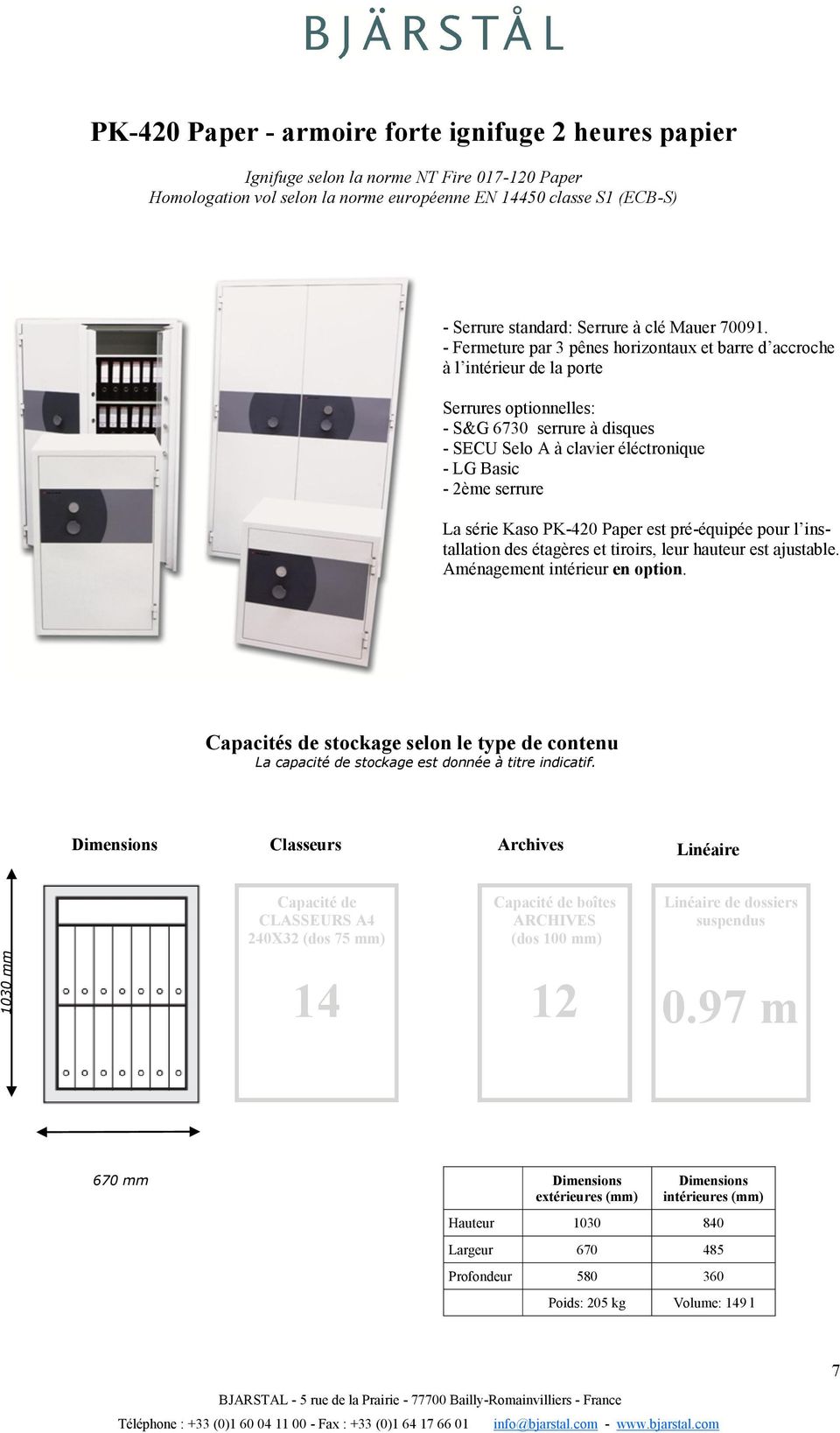série Kaso PK-420 Paper est pré-équipée pour l installation des étagères et tiroirs, leur hauteur est ajustable. Aménagement intérieur en option.