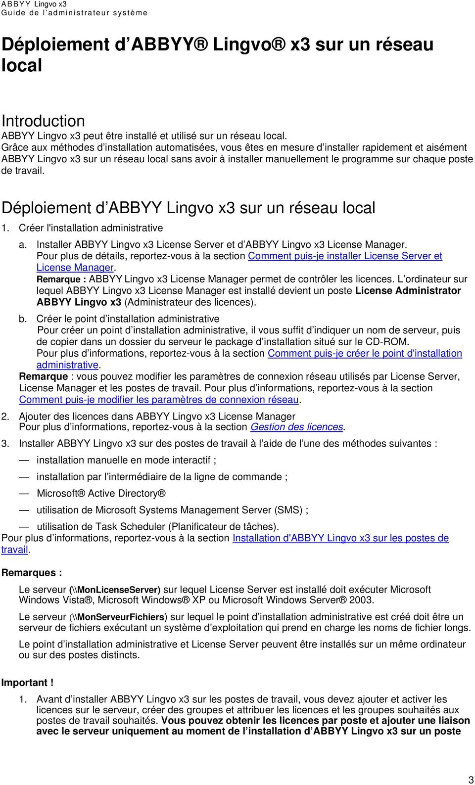 poste de travail. Déploiement d ABBYY Lingvo x3 sur un réseau local 1. Créer l'installation administrative a. Installer ABBYY Lingvo x3 License Server et d ABBYY Lingvo x3 License Manager.