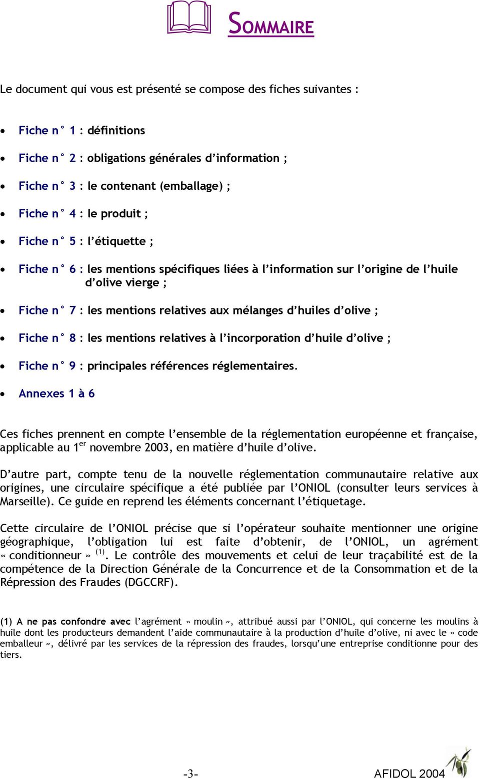 d olive ; Fiche n 8 : les mentions relatives à l incorporation d huile d olive ; Fiche n 9 : principales références réglementaires.