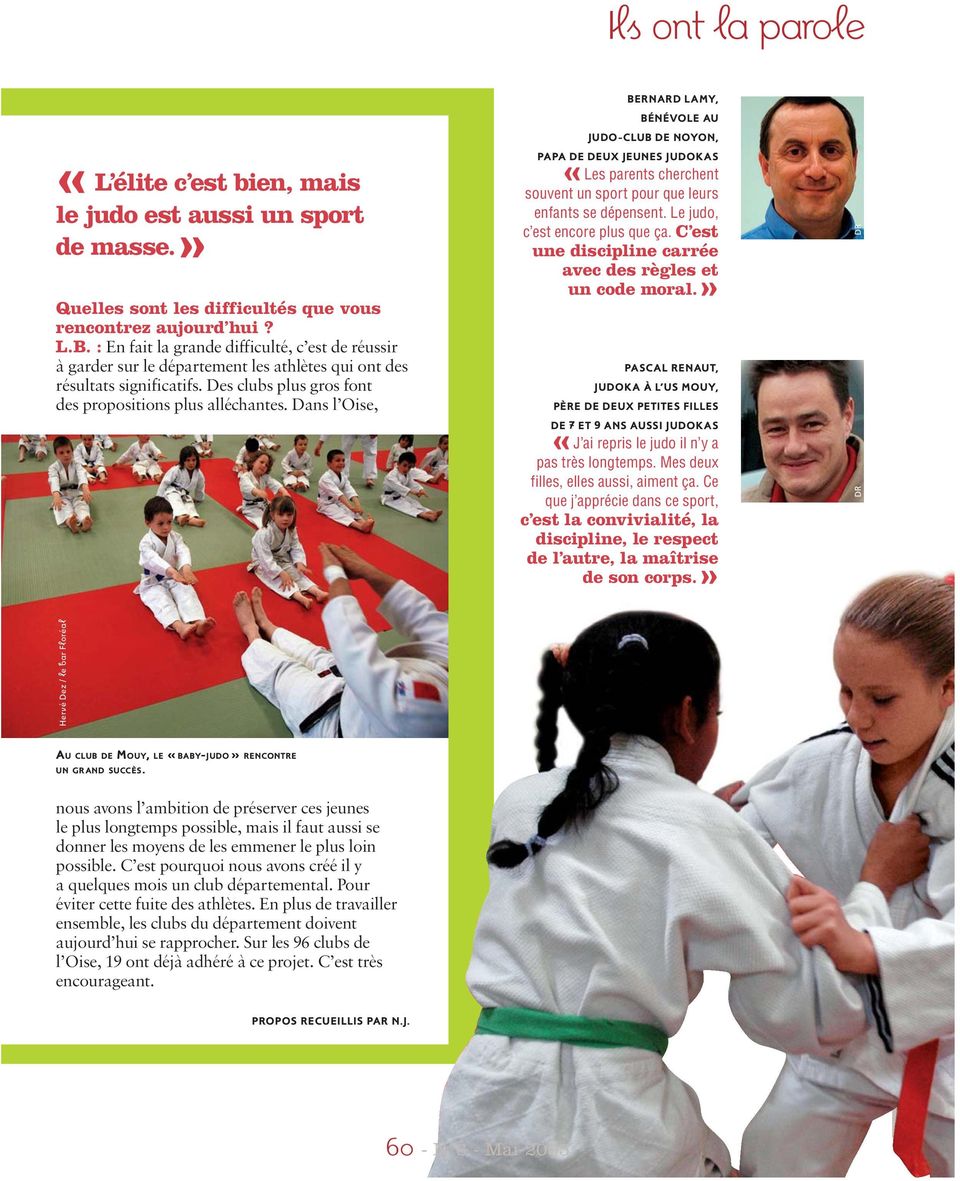 Dans l Oise, BERNARD LAMY, BÉNÉVOLE AU JUDO-CLUB DE NOYON, PAPA DE DEUX JEUNES JUDOKAS «Les parents cherchent souvent un sport pour que leurs enfants se dépensent. Le judo, c est encore plus que ça.