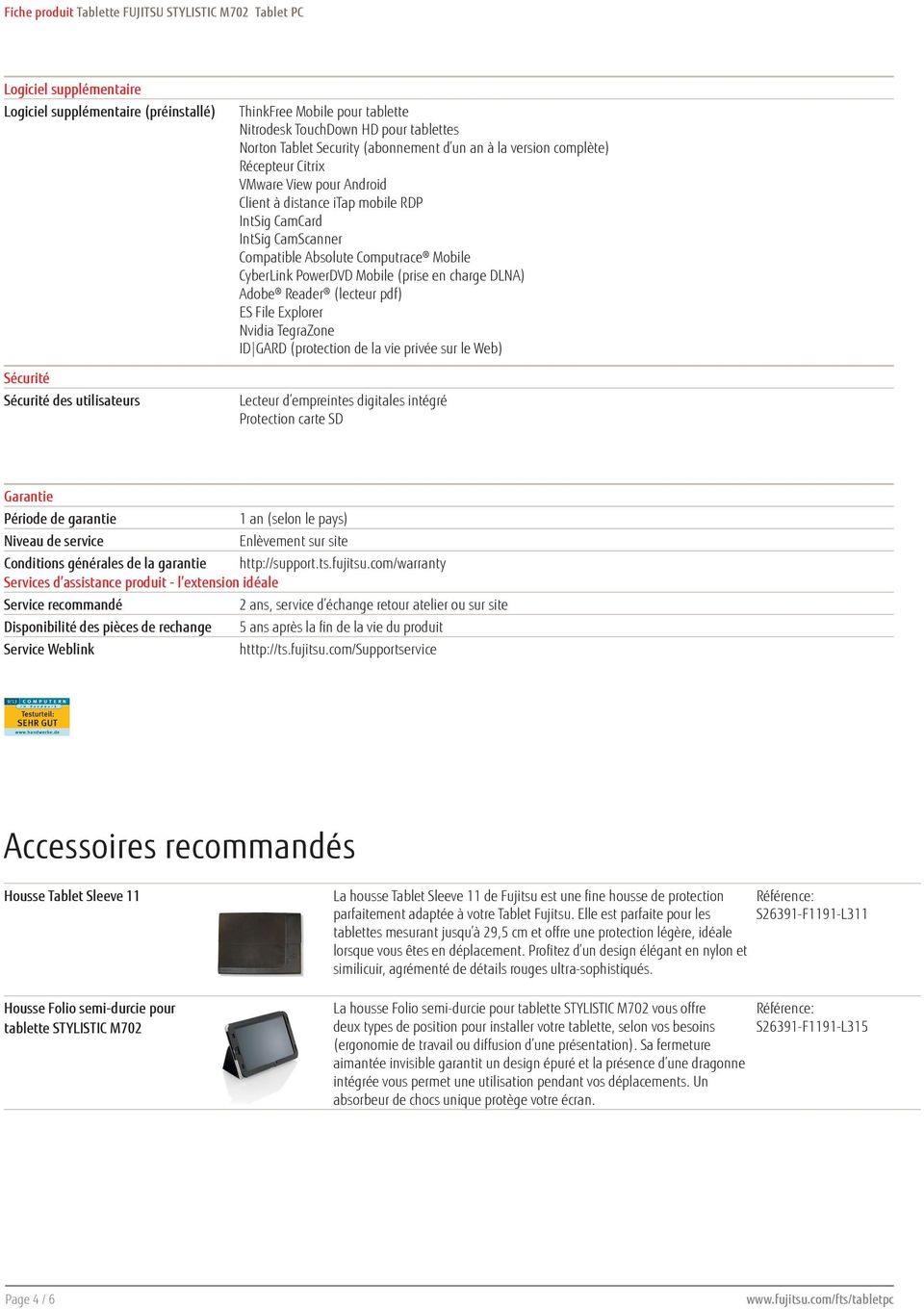 CamScanner Compatible Absolute Computrace Mobile CyberLink PowerDVD Mobile (prise en charge DLNA) Adobe Reader (lecteur pdf) ES File Explorer Nvidia TegraZone ID GARD (protection de la vie privée sur