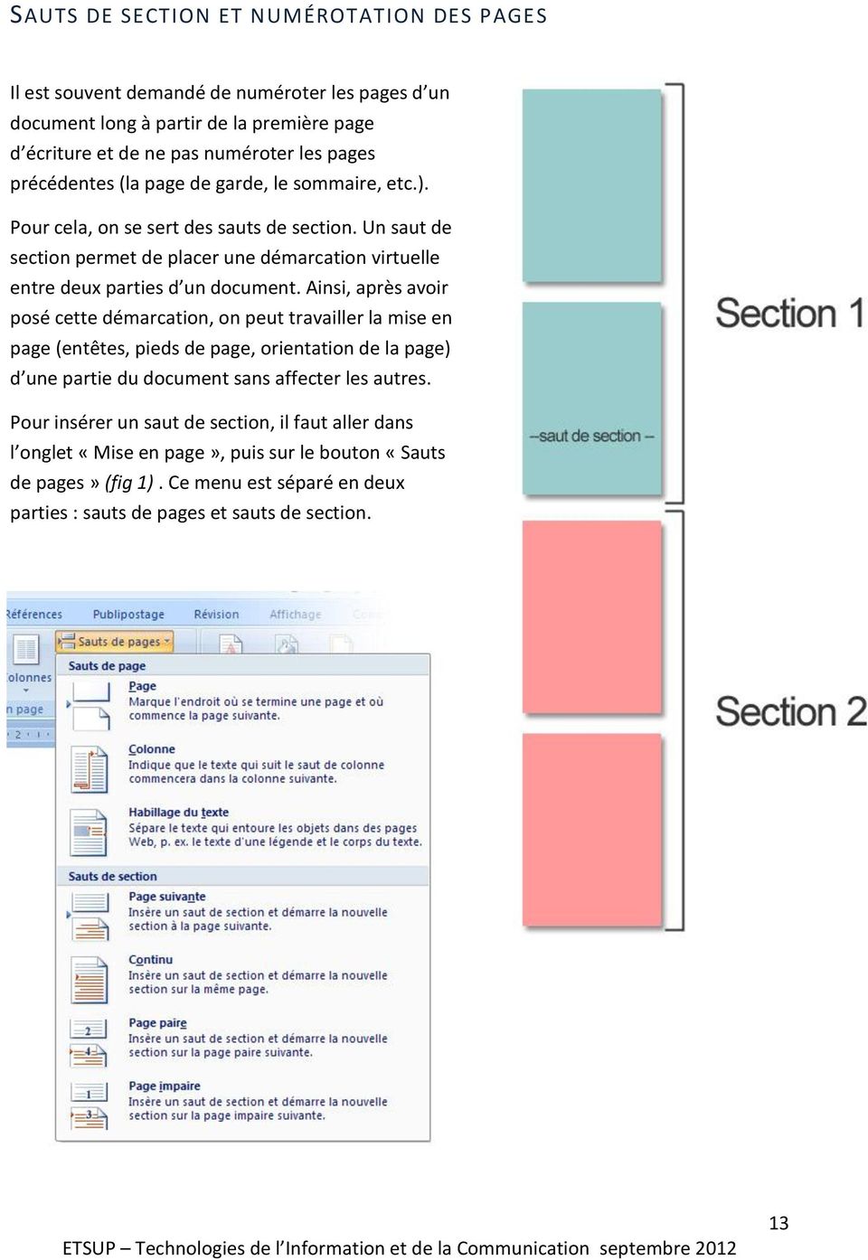 Un saut de section permet de placer une démarcation virtuelle entre deux parties d un document.