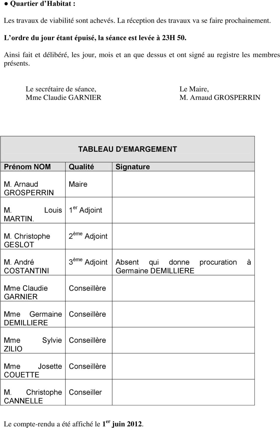 Arnaud TABLEAU D EMARGEMENT Prénom NOM Qualité Signature M. Arnaud M. Louis. M. Christophe GESLOT M.