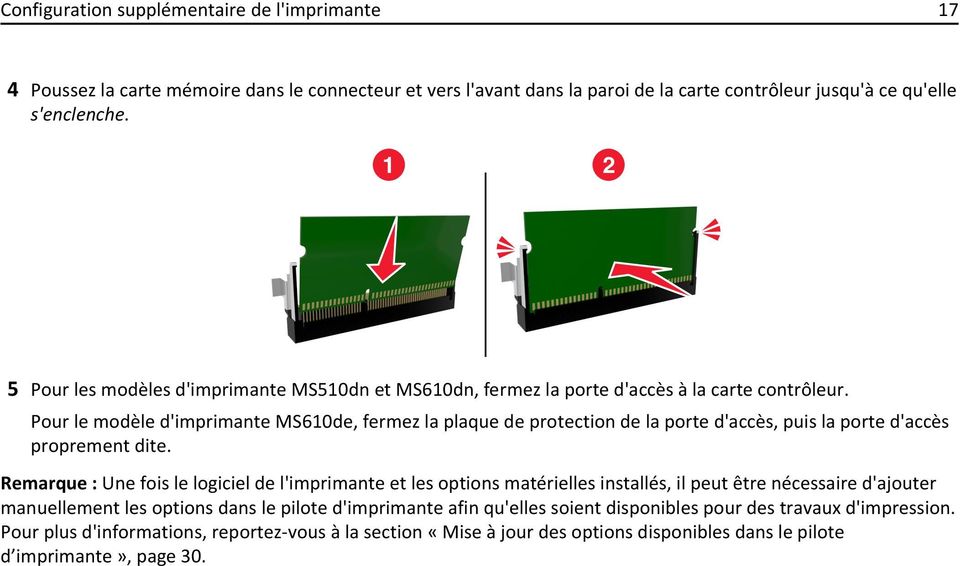 Pour le modèle d'imprimante MS610de, fermez la plaque de protection de la porte d'accès, puis la porte d'accès proprement dite.