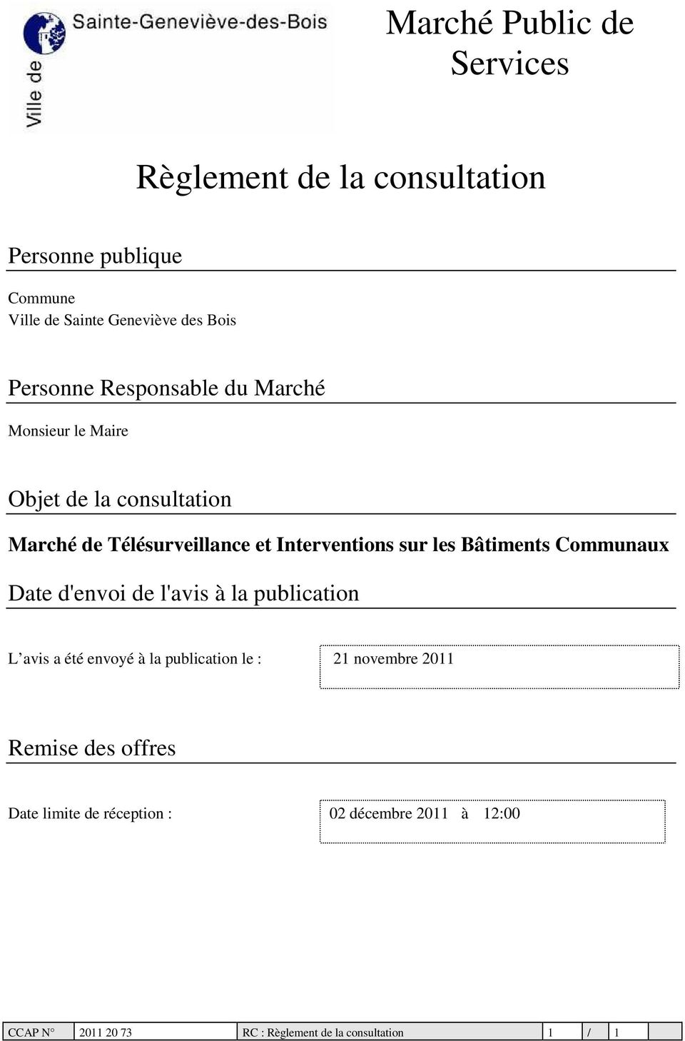 les Bâtiments Communaux Date d'envoi de l'avis à la publication L avis a été envoyé à la publication le : 21 novembre