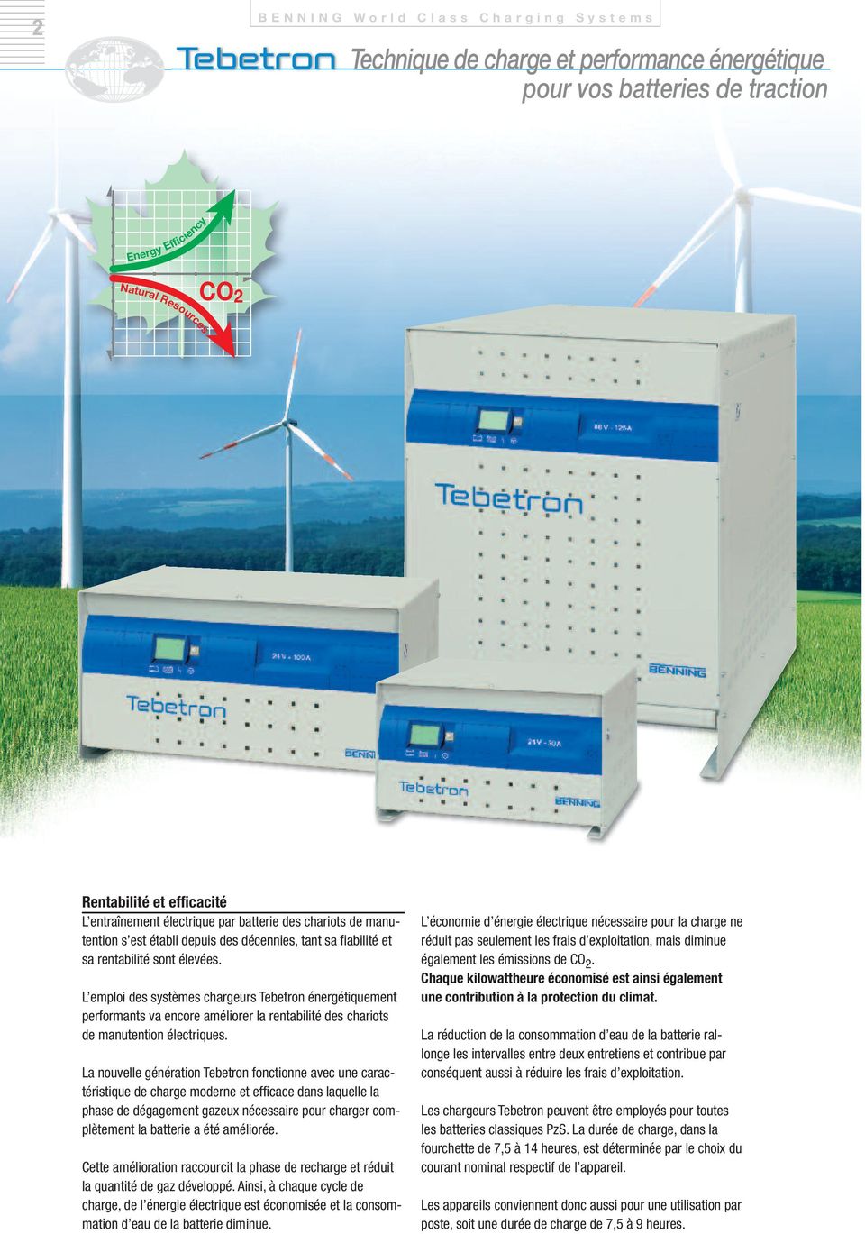 L emploi des systèmes chargeurs Tebetron énergétiquement performants va encore améliorer la rentabilité des chariots de manutention électriques.