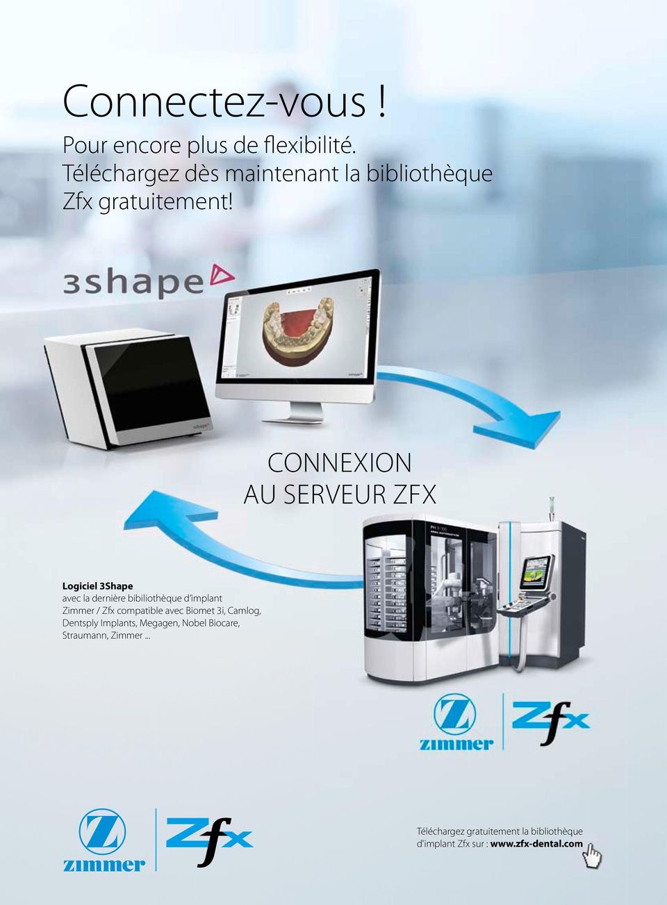 CONNEXION AU SERVEUR ZFX Logiciel 3Shape avec la dernière bibiliothèque d implant Zimmer / Zfx