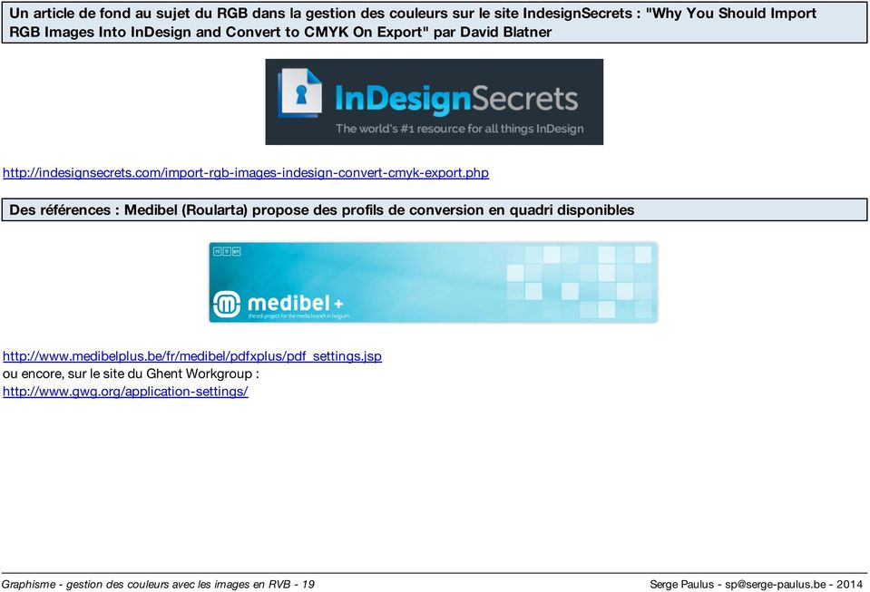php Des références : Medibel (Roularta) propose des profils de conversion en quadri disponibles http://www.medibelplus.