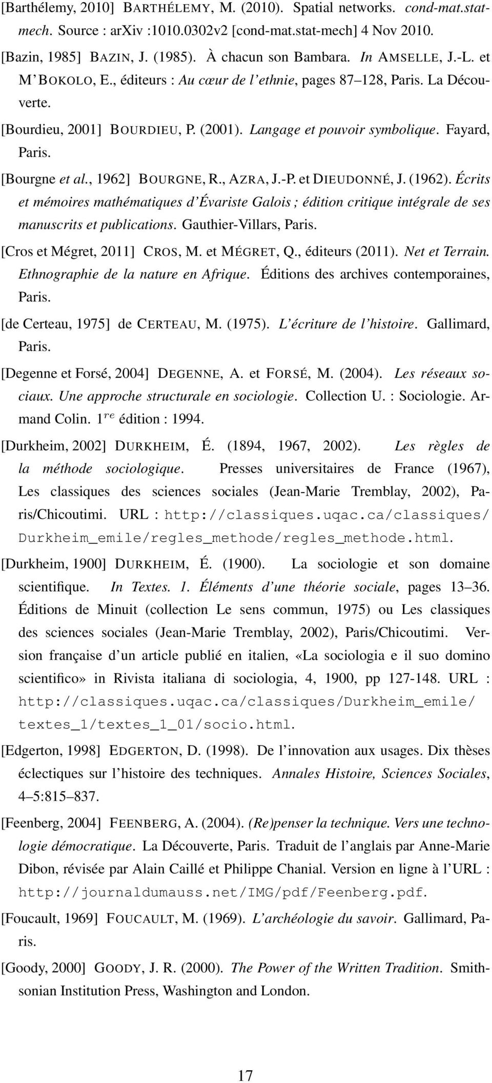 [Bourgne et al., 1962] BOURGNE, R., AZRA, J.-P. et DIEUDONNÉ, J. (1962). Écrits et mémoires mathématiques d Évariste Galois ; édition critique intégrale de ses manuscrits et publications.