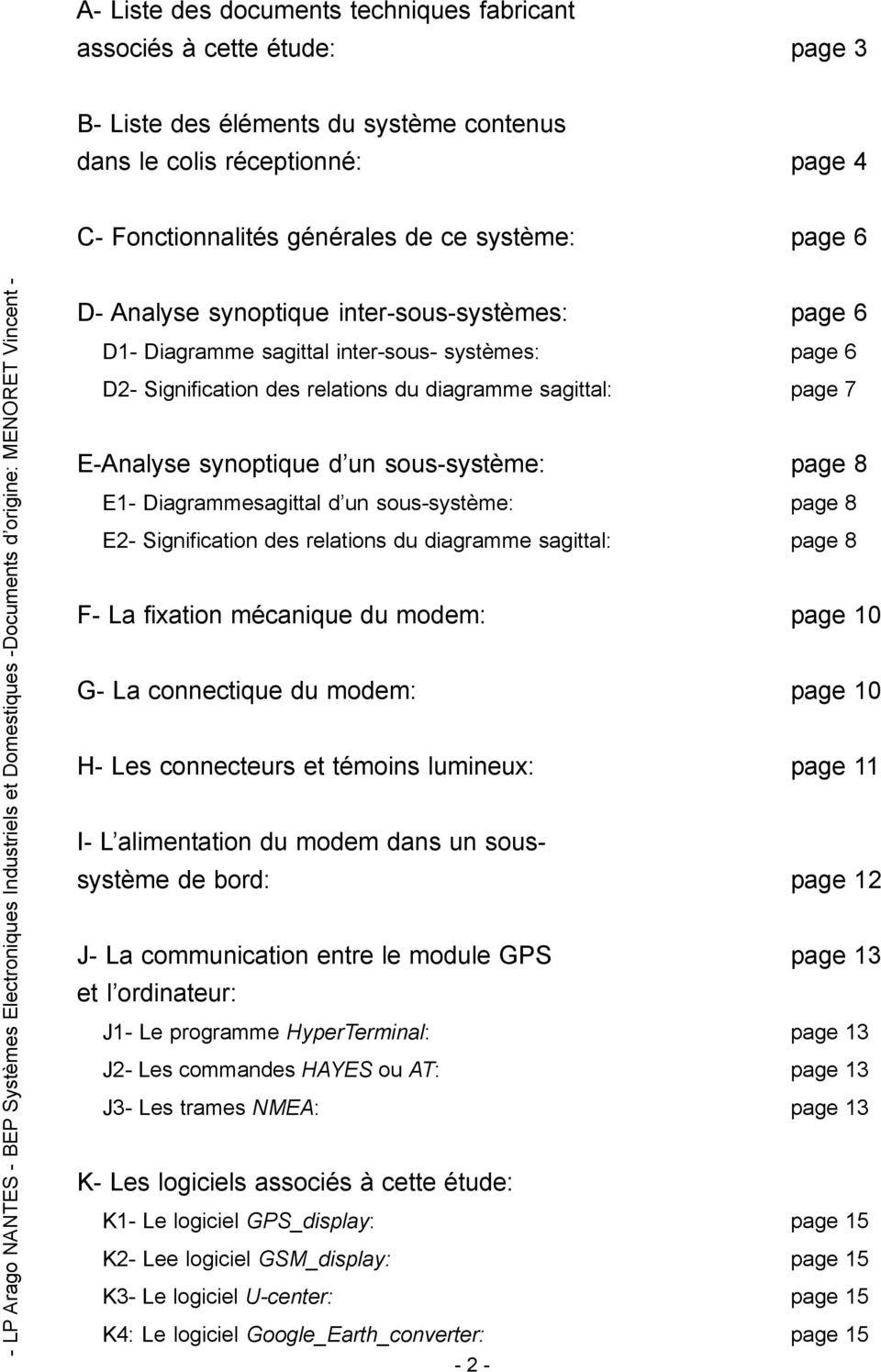 sous-système: page 8 E1- Diagrammesagittal d un sous-système: page 8 E2- Signification des relations du diagramme sagittal: page 8 F- La fixation mécanique du modem: page 10 G- La connectique du