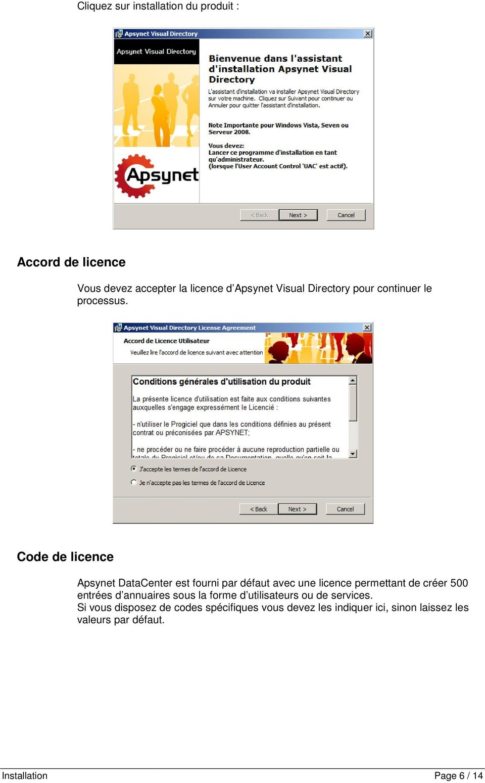 Code de licence Apsynet DataCenter est fourni par défaut avec une licence permettant de créer 500 entrées