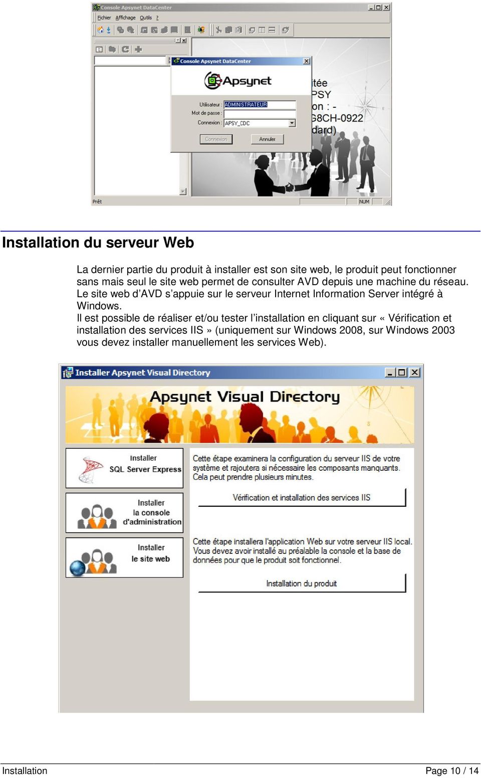 Le site web d AVD s appuie sur le serveur Internet et Information Server intégré à Windows.