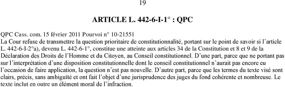 442-6-1, constitue une atteinte aux articles 34 de la Constitution et 8 et 9 de la Déclaration des Droits de l Homme et du Citoyen, au Conseil constitutionnel.