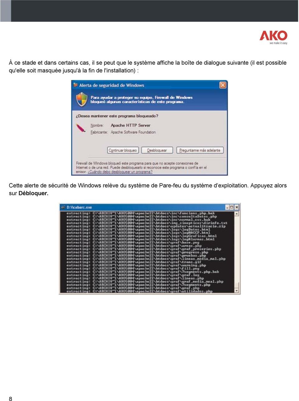 la fin de l'installation) : Cette alerte de sécurité de Windows relève du
