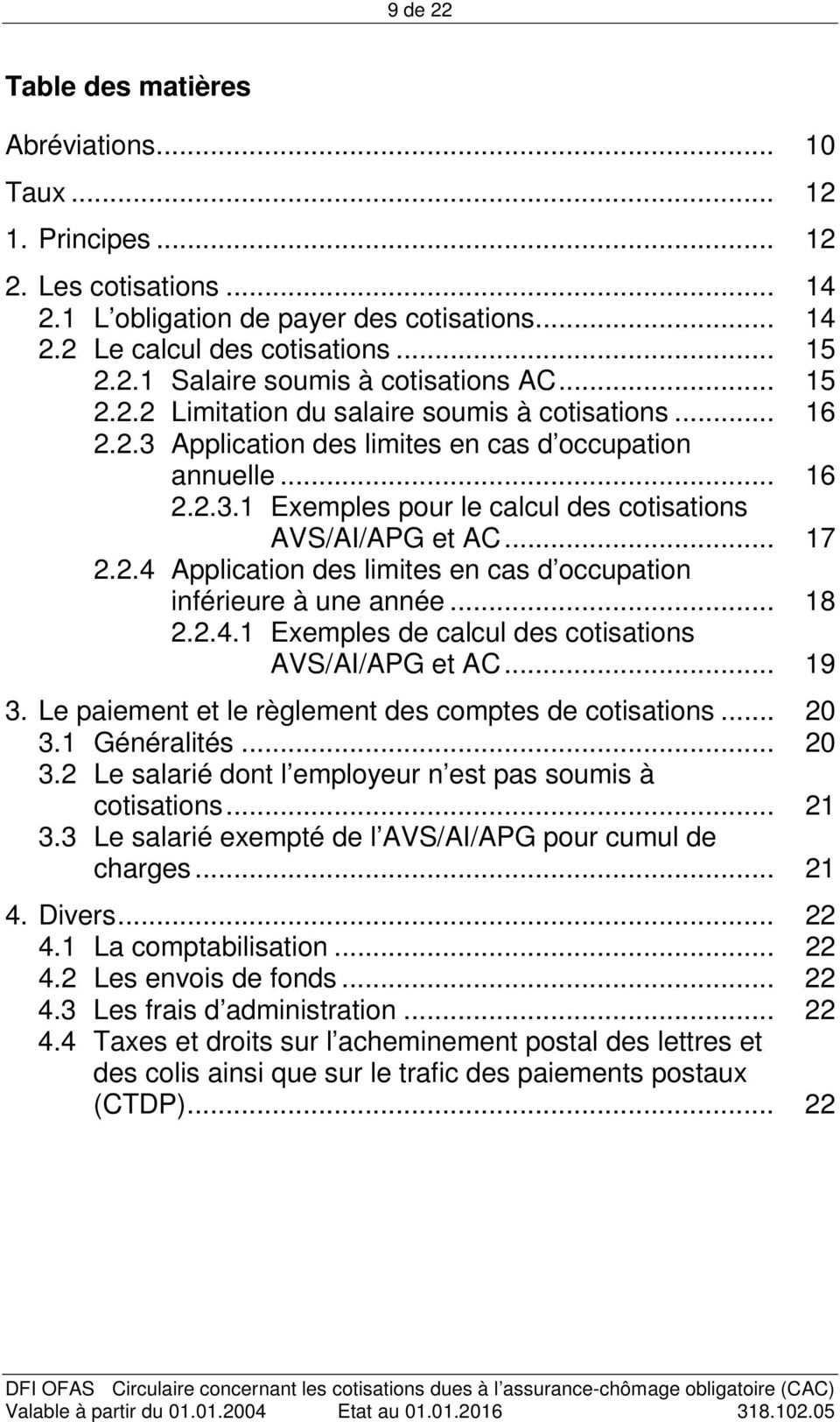 2.4 Application des limites en cas d occupation inférieure à une année... 18 2.2.4.1 Exemples de calcul des cotisations AVS/AI/APG et AC... 19 3.