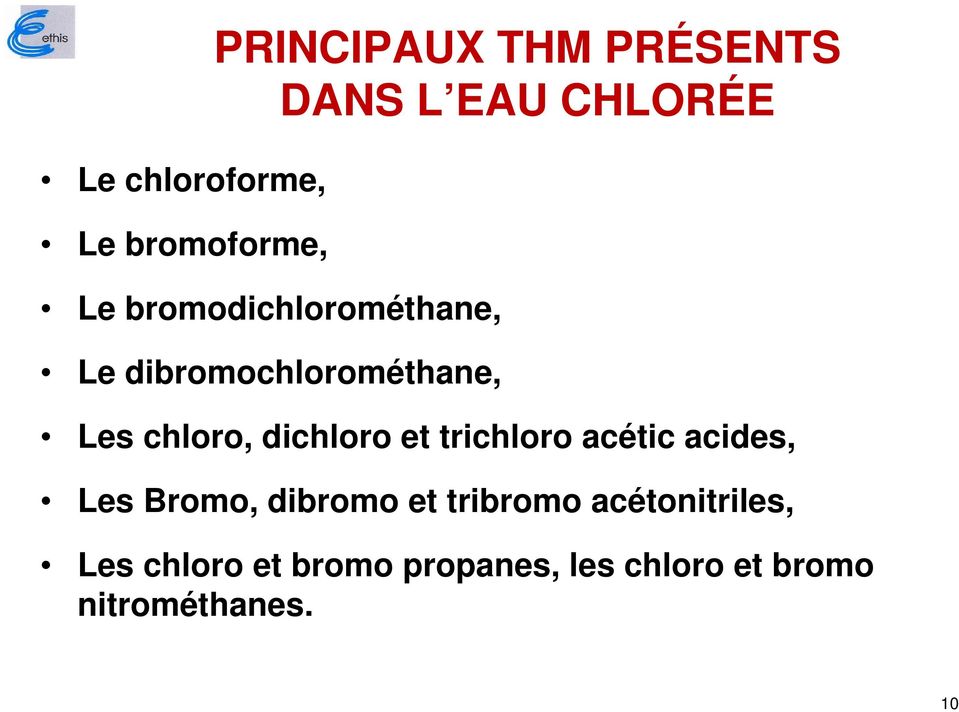 dichloro et trichloro acétic acides, Les Bromo, dibromo et tribromo
