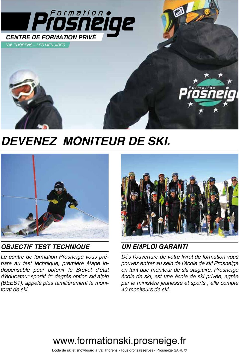 option ski alpin (BEES1), appelé plus familièrement le monitorat de ski.